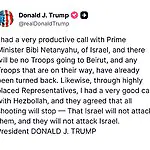 טראמפ: בעקבות שיחה פרודוקטיבית עם נתניהו, לא יישלחו כוחות לביירות וכוחות שבדרך הוחזרו אחורה
